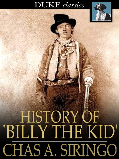 Title details for History of 'Billy the Kid' by Chas A. Siringo - Wait list